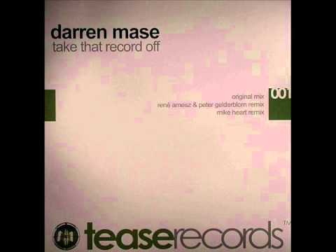 Darren Mase – Take that Record Off René Amesz & Peter Gelderblom Remix