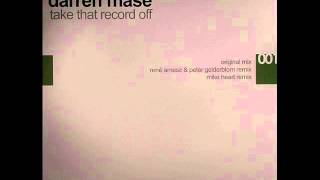 Darren Mase – Take that Record Off René Amesz & Peter Gelderblom Remix
