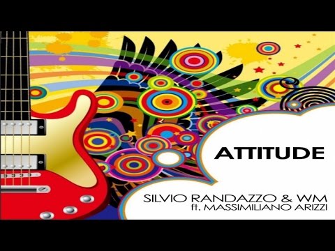 Silvio Randazzo, & W.M. Ft. Massimiliano Arizzi - Attitude