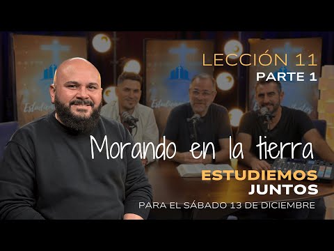 Sabbath School Lesson #11, “Dwelling on the Earth” - Part 1