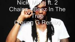 Nicki Minaj Ft 2 Chainz - Beez In The Trap (Young G Remix)