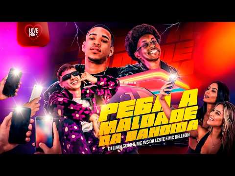 PEGA A MALDADE DA BANDIDA - Dj Luan Gomes, Mc Ws da leste, Delleon