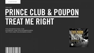 Prince Club &amp; Poupon - Treat Me Right - Original Club Mix