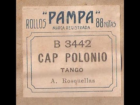Cap Polonio B3442 tango de A. Rosquellas en pianola por Horacio Asborno desde la Patagonia Argentina
