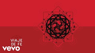 De La Tierra - Viaje de Fe (Audio)