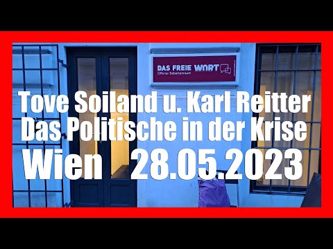 Wien 28 05 2023 Tove Soiland und Karl Reitter / Das Politische in der Krise!