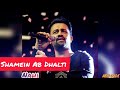 Atif Aslam Shamein Ab Dhalti Nahi Atif Aslam Song Shamein Ab Dhalti Nahi