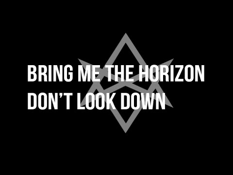Bring Me The Horizon - Don't Look Down (feat. Orifice Vulgatron of Foreign Beggars) - WITH LYRICS