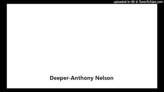 Deeper-Anthony Nelson