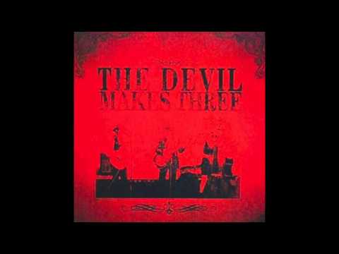 The Devil Makes Three - "Ten Feet Tall"