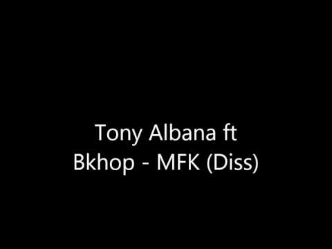 Tony Albana ft Bkhop - MFK (Diss)