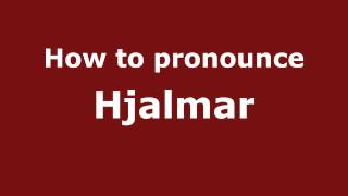 How to pronounce Hjalmar
