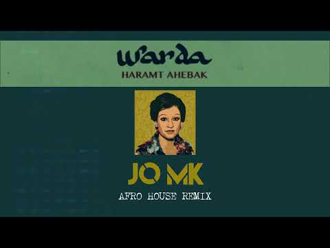 HARAMT AHEBAK - WARDA ( JO MK REMIX ) [ AFRO HOUSE ]