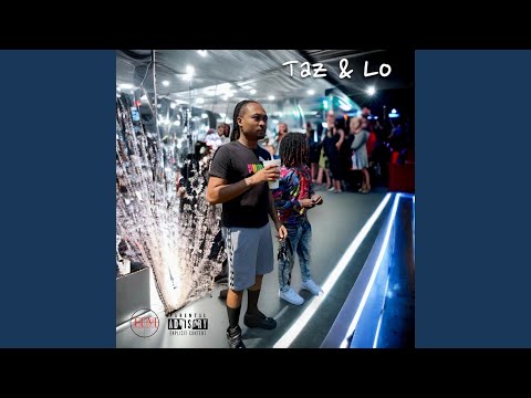 Taz & Lo (feat. Choppa Lo)