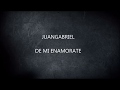 JUAN GABRIEL - DE MI ENAMORATE