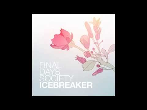 Final Days Society - Icebreaker