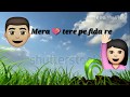 Excuse Me Kya Re Whatsapp Status Attitude Whatsapp Status