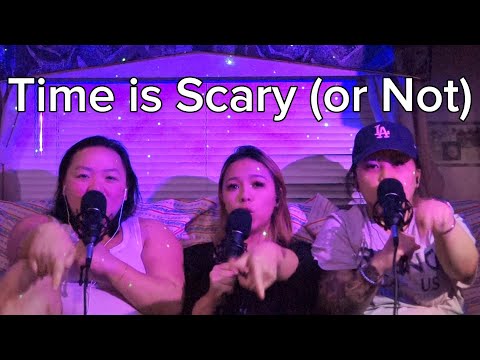 Ep. 24 - Time is Scary (or Not)