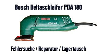 Bosch Deltaschleifer PDA 180 – Fehlersuche / Reparatur / Lagertausch