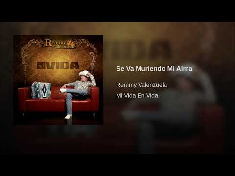 SE VA MURIENDO MI ALMA - REMMY VALENZUELA