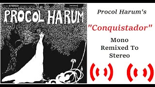 Procol Harum&#39;s  &quot;Conquistador&quot;  (Mono To Stereo Remix)