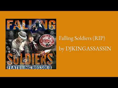 Falling Soldiers (RIP) ft Bossolo - DJKINGASSASSIN