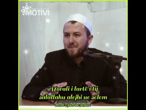 Morali i lartë i tij - salallahu alejhi ue selem - Hoxhë Qëndrim Jashari