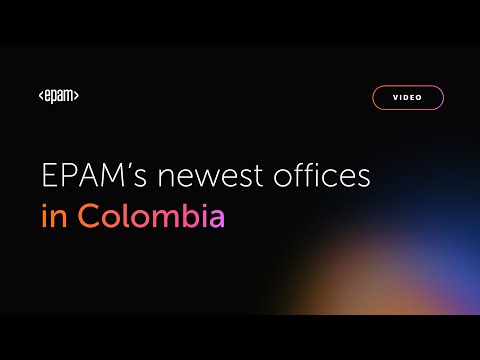 EPAM’s Newest Offices in Colombia