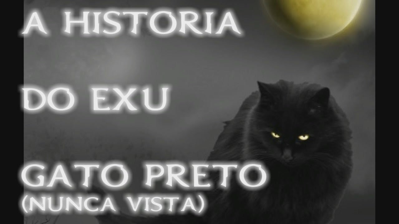 A HISTORIA DO EXU GATO PRETO (nunca vista)