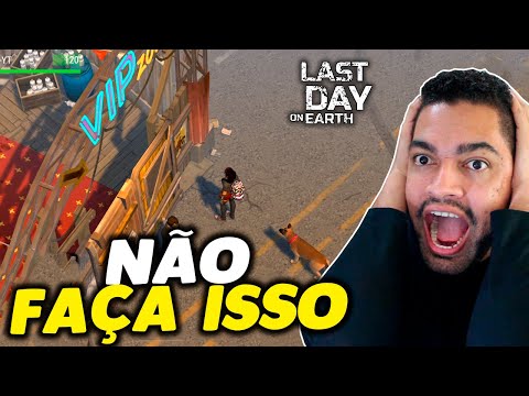 NÃO FAÇA ISSO - Last Day On Earth