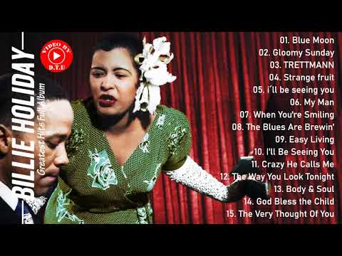 Billie Holiday Greatest Hits Full Album - Best of Billie Holiday 2021- Billie Holiday All Jazz Songs