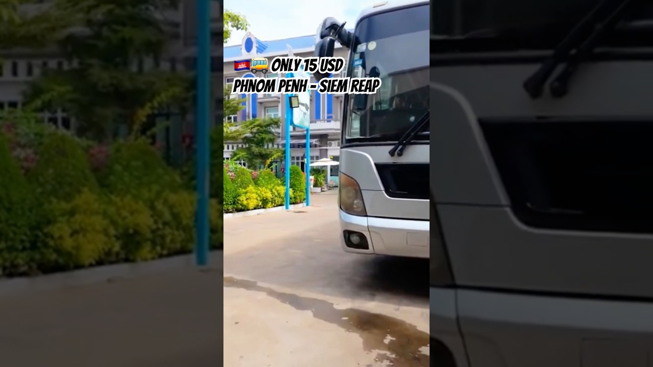 🇰🇭🚌 Only $15 | Phnom Penh - Siem Reap #phnompenhtravel #visitcambodia #cambodia #siemreap #bus