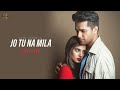 Asim Azhar Jo Tu Na Mila LoFi Flip Kyu Diya Dard Hume Hum Aaj Talak Na Samjhe