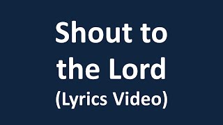 Shout to the Lord (Lyrics Video)(Kids Song)
