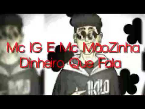 Mc IG e Mc Mãozinha Dinheiro Que Fala