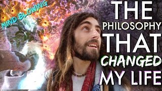 The Philosophy That Changed My Life! (& Might Change Yours...)