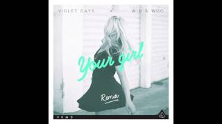 Violet Days x Win and Woo - Your Girl (Remix)