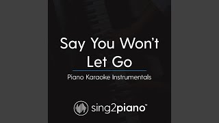 Say You Won't Let Go (Originally Performed By James Arthur) (Piano Karaoke Version)