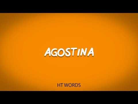 How to pronounce AGOSTINA