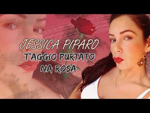Jessica Piparo - T'Aggio Purtato Na Rosa (Cover 2020)