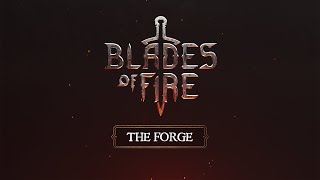 Blades of Fire - Getting Started - Episode 1 - Guide to the Forge [ESRB M]
