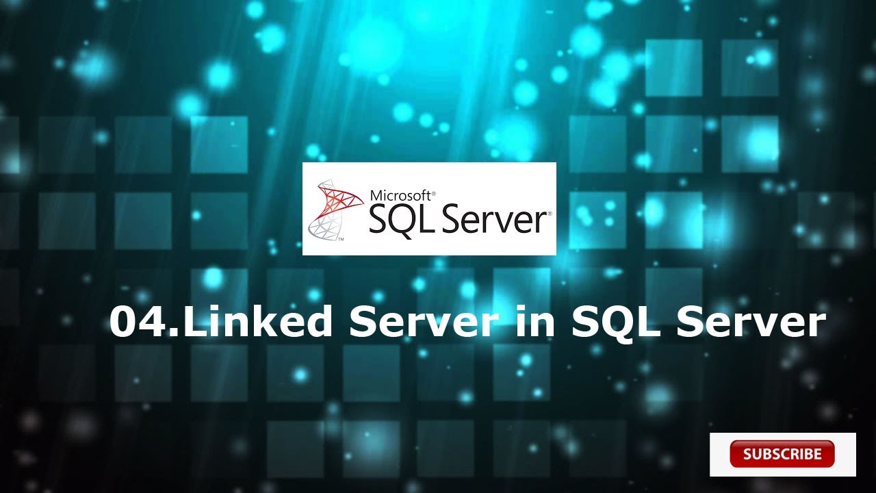 04.Configuring Linked Servers in MS SQL Servers