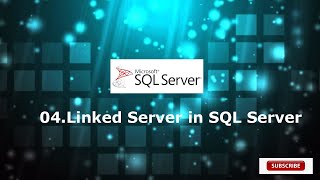 04.Configuring Linked Servers in MS SQL Servers