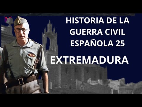 HISTORY OF THE SPANISH CIVIL WAR 25. EXTREMADURA