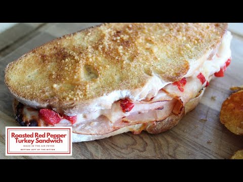 Roasted Pepper Turkey Sandwich in the Air Fryer