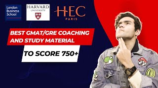 Best Coaching and study material to score 750+ in GMAT | GRE | GMAT | Study Abroad