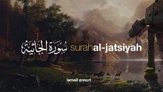 Download lagu Surah Al Jatsiyah سورة الجاثية - Ismail Ali Nuri إسماعيل النوري | Tadabbur Daily mp3