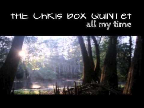 The Chris Box Quintet ft. Rose Erin - All My Time