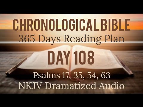 Day 108 - One Year Chronological Daily Bible Reading Plan - NKJV Dramatized Audio Version - April 18