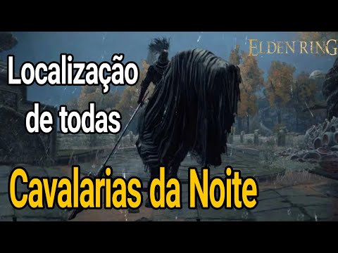 Elden Ring » Todas as Cavalarias da noite e suas Recompensas